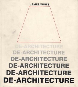 James Wines, De-architecture, Rizzoli, Nowy Jork 1987