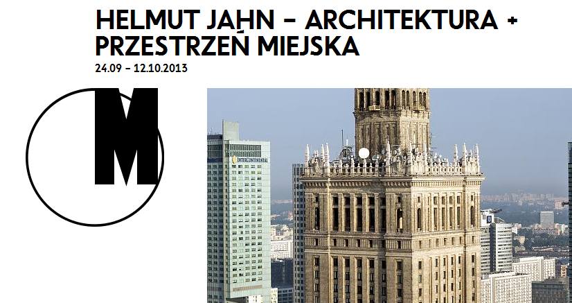 Wystawa w Pawilonie SARP: Helmut Jahn – Architektura + Przestrzeń miejska