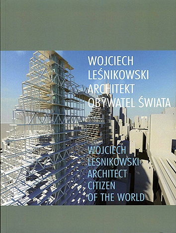 Wojciech Leśnikowski - architekt - obywatel świata. Recenzja. "Architektura-murator" nr 6/ 2013