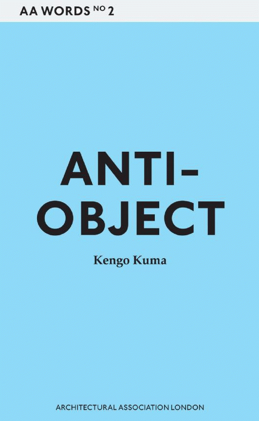Książki o architekturze: Kengo Kuma "Antiobject"