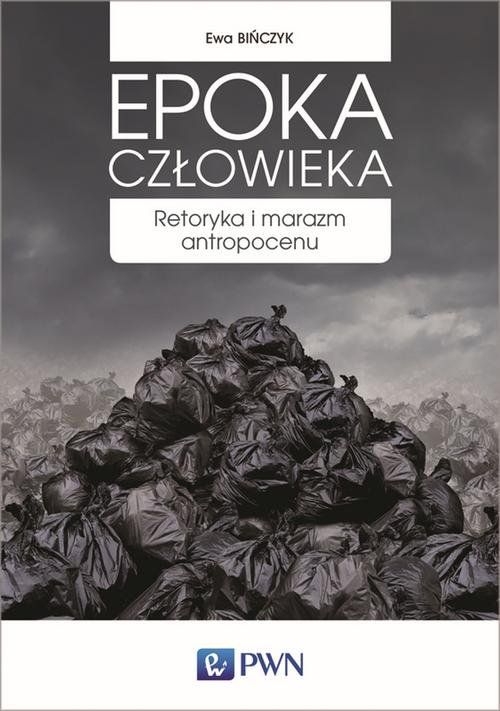 Epoka człowieka Ewa Bińczyk