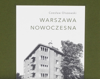 Warszawa nowoczesna. Publikację wydawnictwa Raster poleca architekt Krzysztof Mycielski