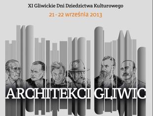XI Gliwickie Dni Dziedzictwa Kulturowego. Architektura Śląska