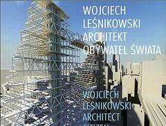 Wojciech Leśnikowski - architekt - obywatel świata. Recenzja 