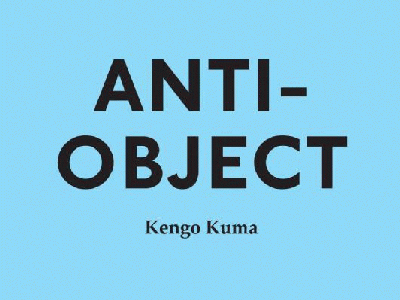 Książki o architekturze: Kengo Kuma "Anti-object"