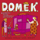 D.O.M.E.K.
