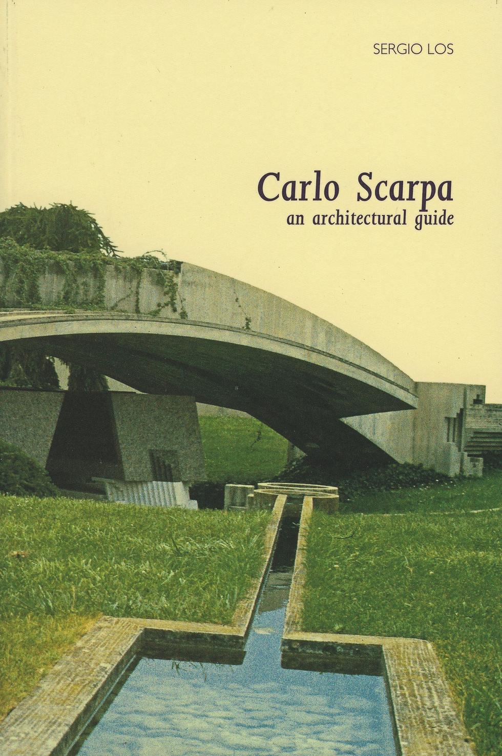 Sergio Los, Carlo Scarpa. An Architectural Guide
