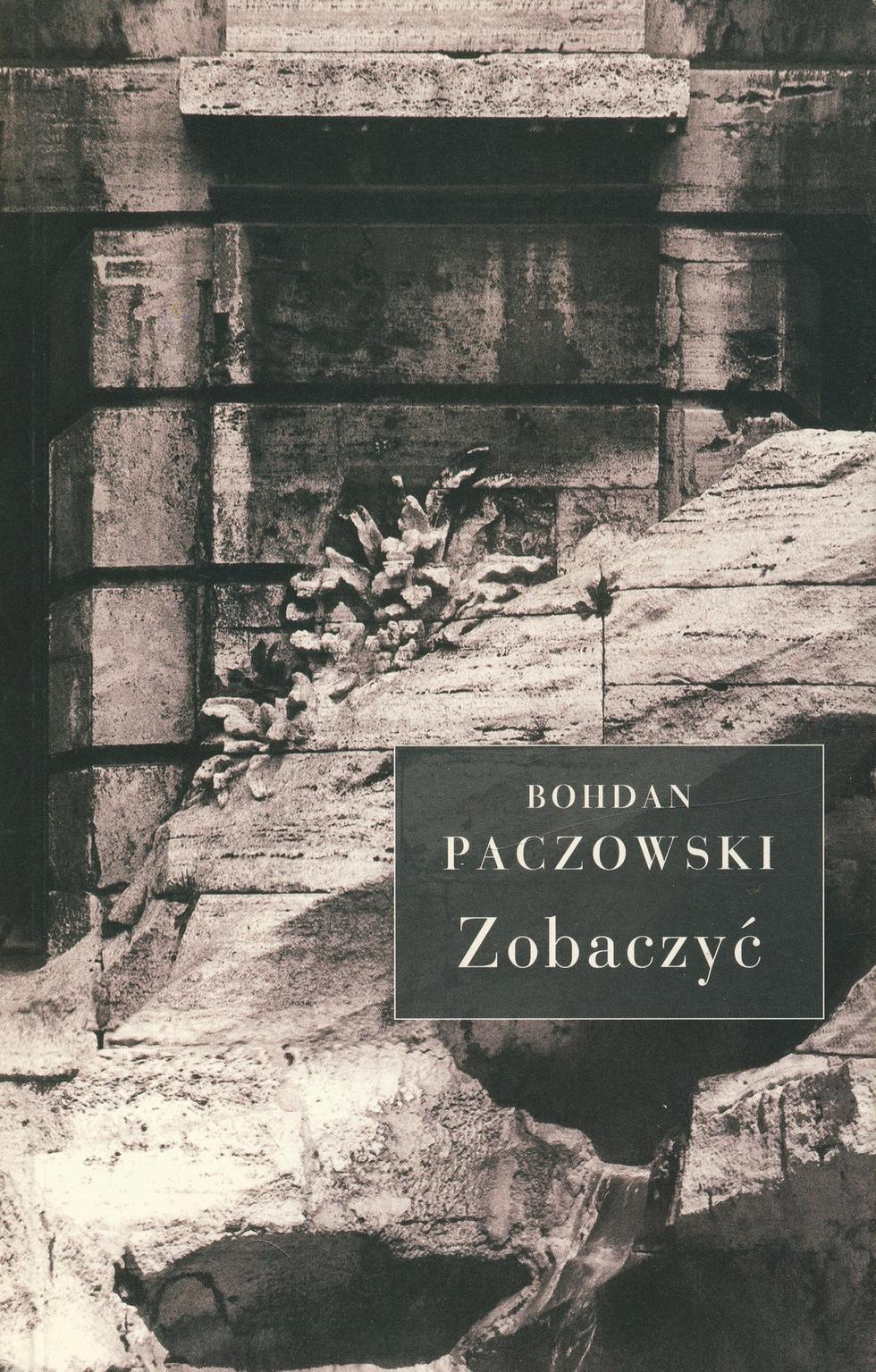 Bohdan Paczowski, Zobaczyć