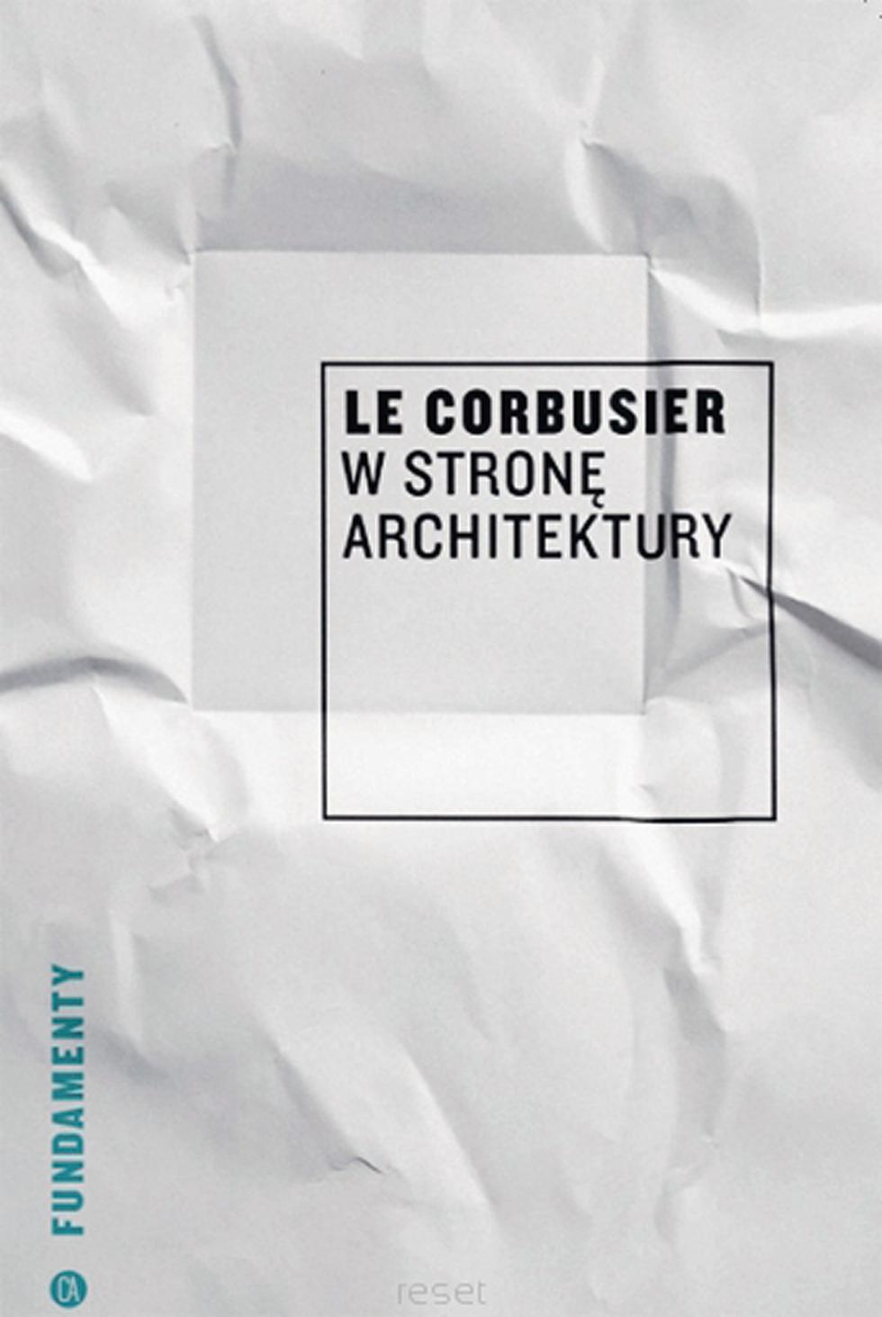 Le Corbusier, W stronę architektury