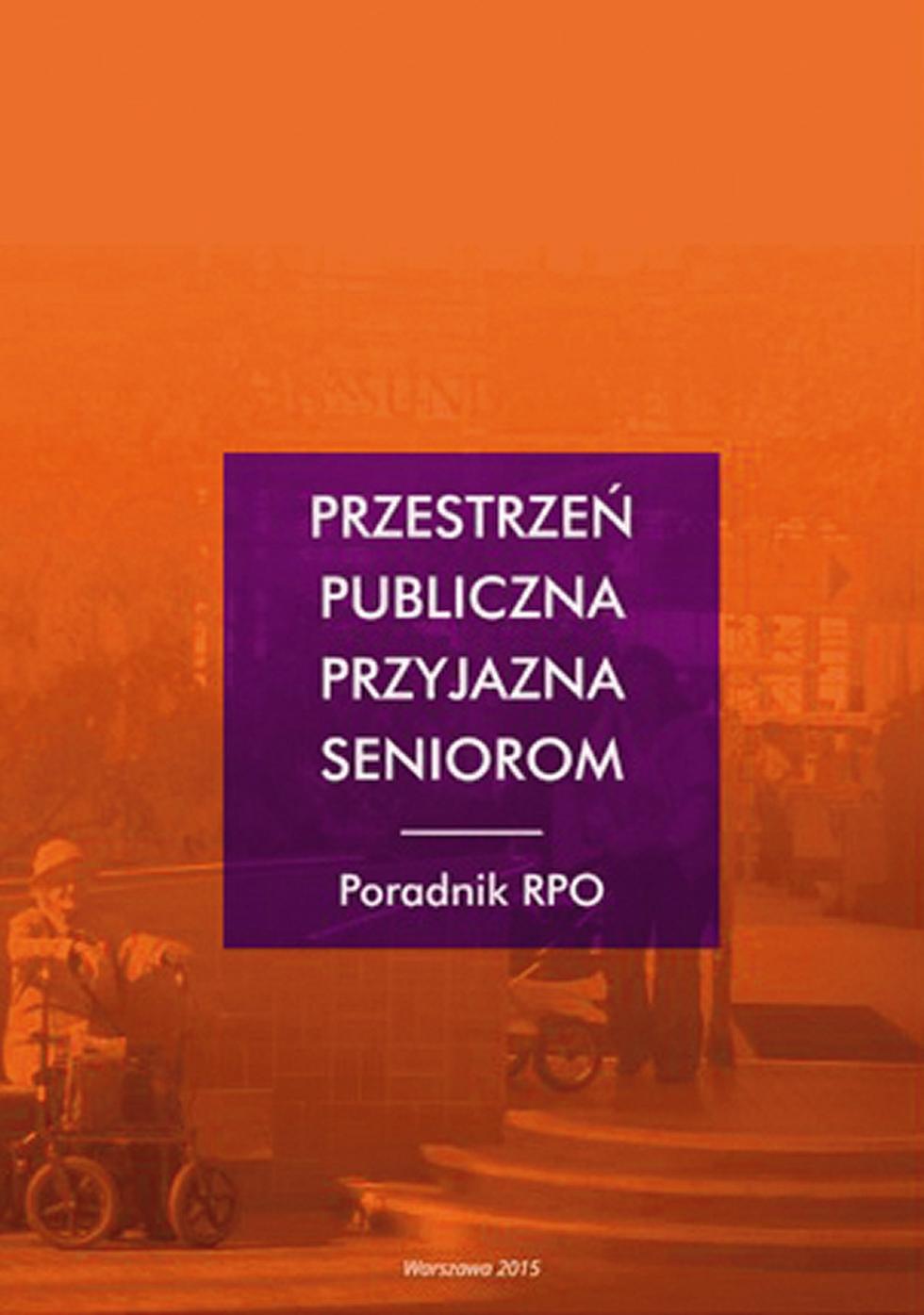 Przestrzeń publiczna przyjazna seniorom. Poradnik RPO