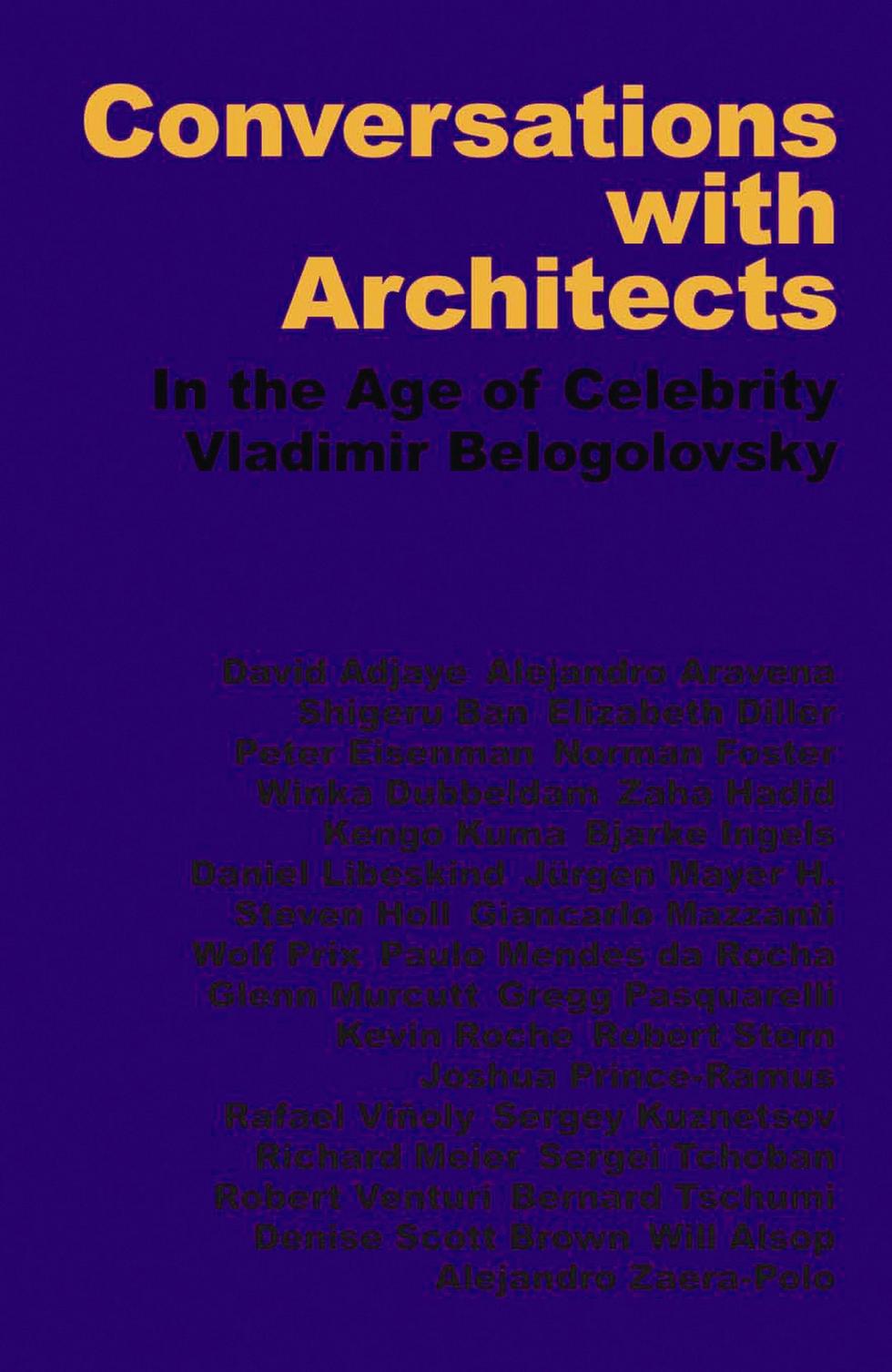Conversations with architects. In the age of celebrity