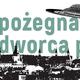 Pożegnanie dworca PKS w Kielcach