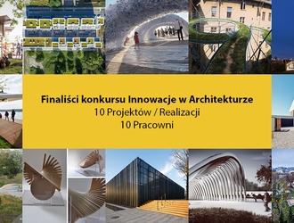 Znamy finalistów konkursu Innowacje w Architekturze!
