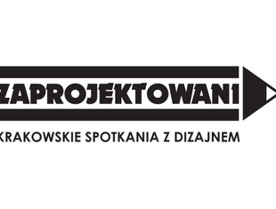 Zaprojektowani – Krakowskie Spotkania z Dizajnem