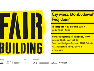 "Fair Building" - otwarcie wystawy w Centrum Designu w Gdyni 