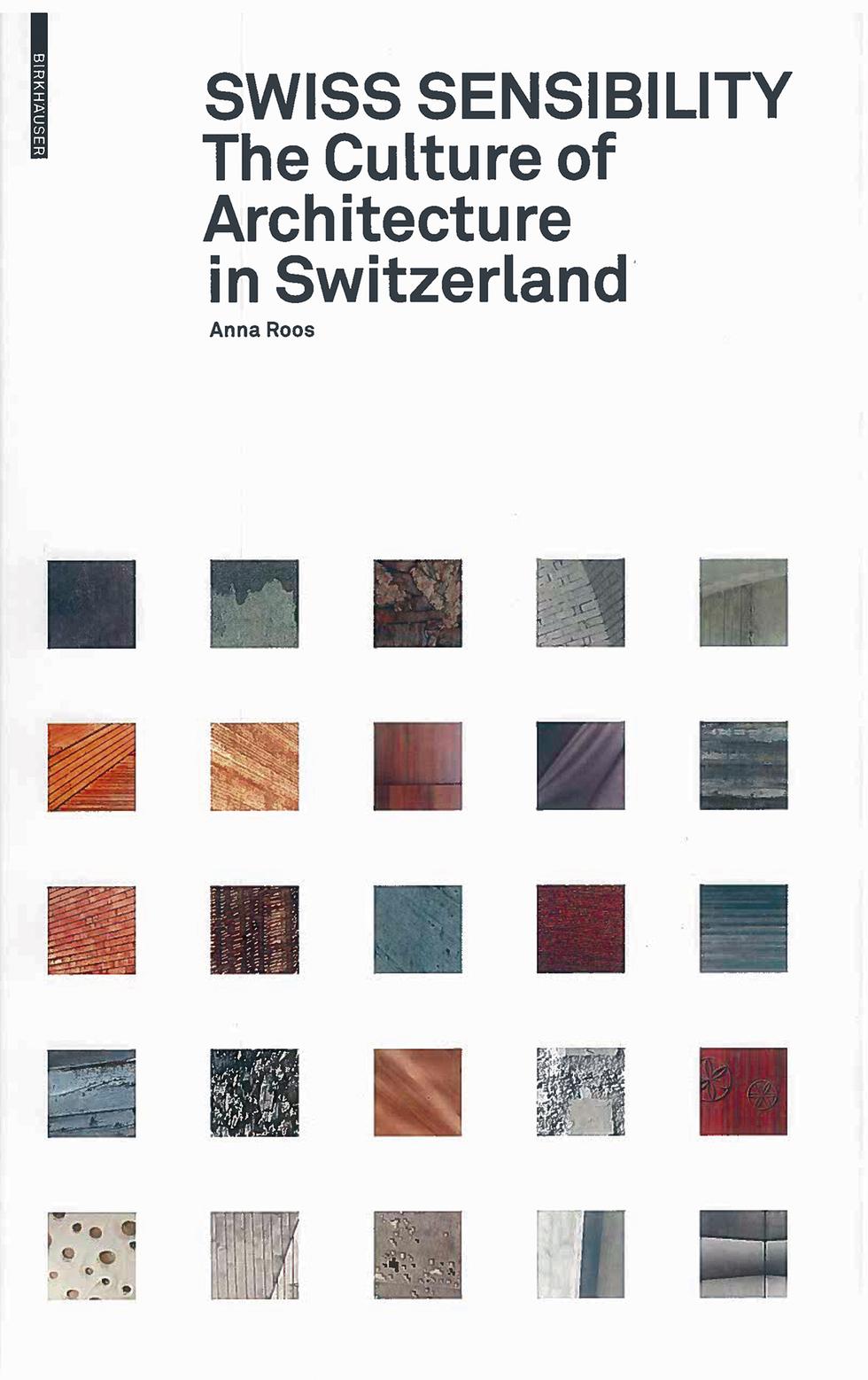 Swiss Sensibility. The Culture of Architecture in Switzerland