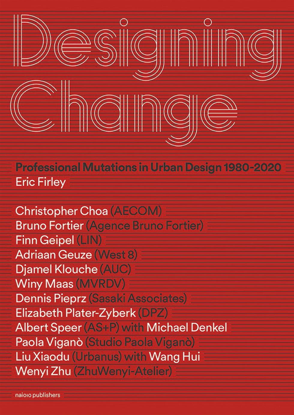 Designing Change. Professional Mutations in Urban Design 1980-2020