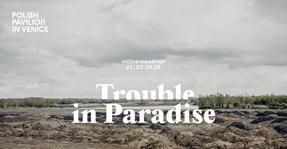 Trouble in Paradise: seria spotkań wokół polskiej wystawy na Biennale Architektury w Wenecji