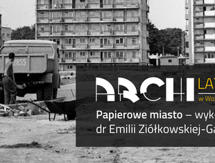 Papierowe miasto. Niezrealizowane projekty nowoczesnego Torunia: wykład on-line 