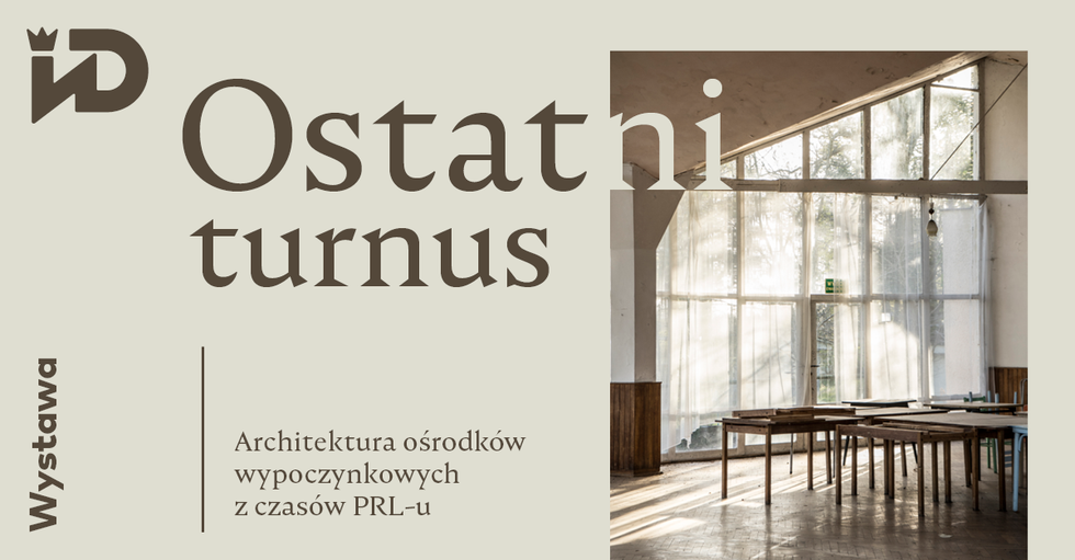 Ostatni turnus. Architektura ośrodków wypoczynkowych z czasów PRL-u