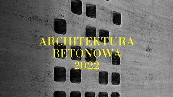 Architektura Betonowa 2022: kolejna odsłona ogólnopolskiego konkursu na najlepszą pracę dyplomową z wykorzystaniem betonu